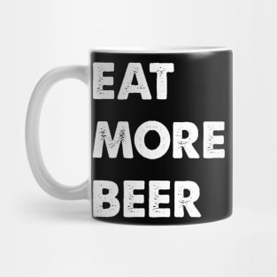 Eat More Beer Mug